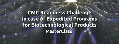 CMC Readiness Challenge in case of Expedited Programs for Biotechnological Products MasterClass