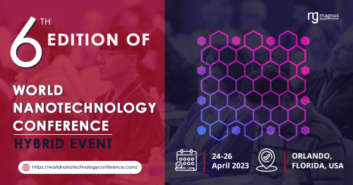 6th Edition of World Nanotechnology Conference (Hybrid Event) – World Nano 2023
